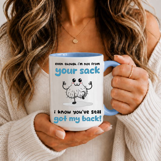 Funny Best Friend Mug – Even Though I'm Not From Your Sack I Know You've Still Got My Back Coffee Mug, Friendship Gift for Bestie