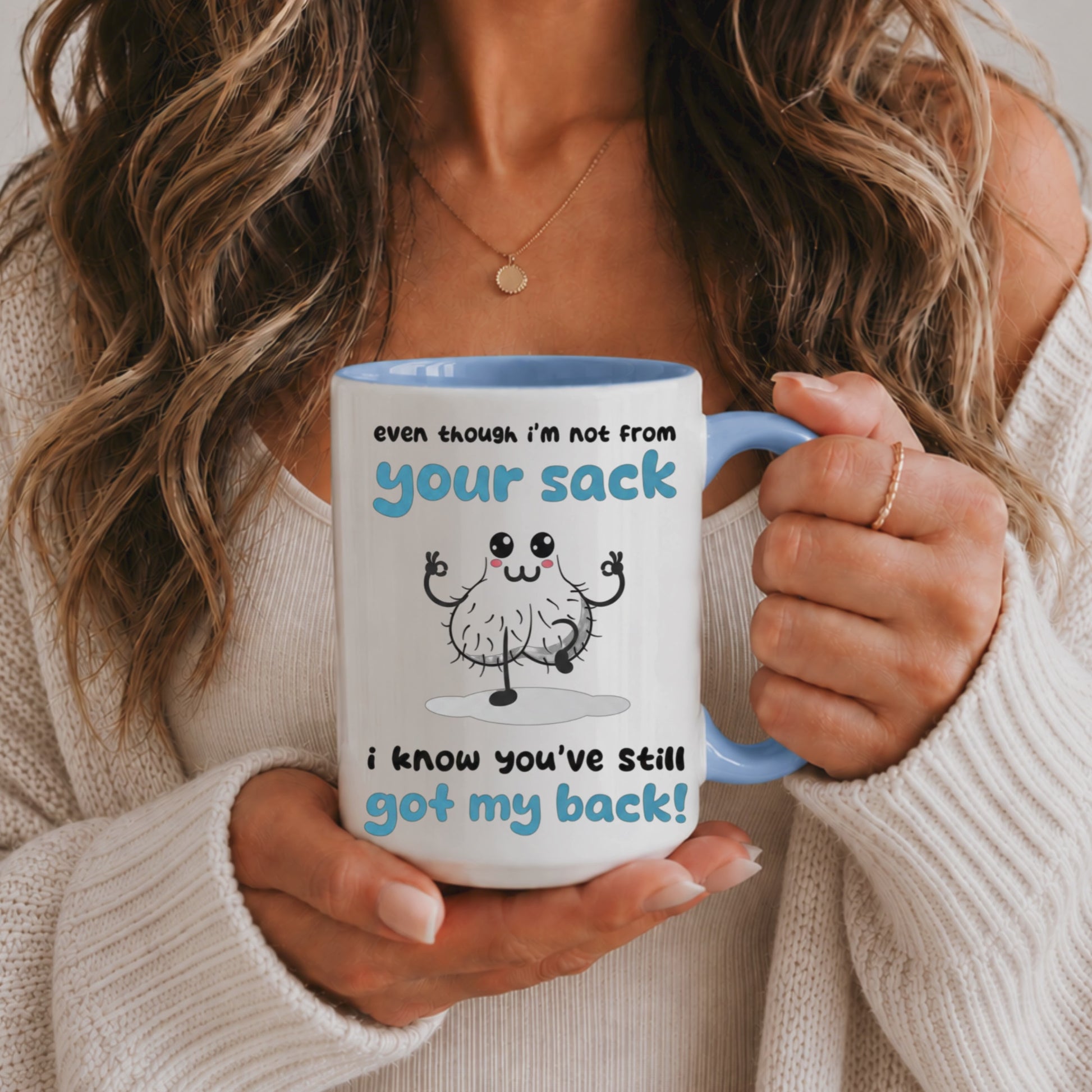 Funny Best Friend Mug – Even Though I'm Not From Your Sack I Know You've Still Got My Back Coffee Mug, Friendship Gift for Bestie