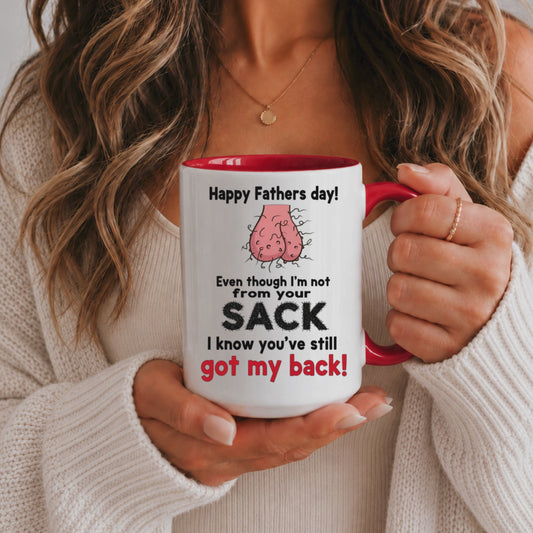Funny Father's Day Mug – Even Though I'm Not From Your Sack I Know You've Still Got My Back Mug, Stepdad Gift, Bonus Dad Coffee Cup